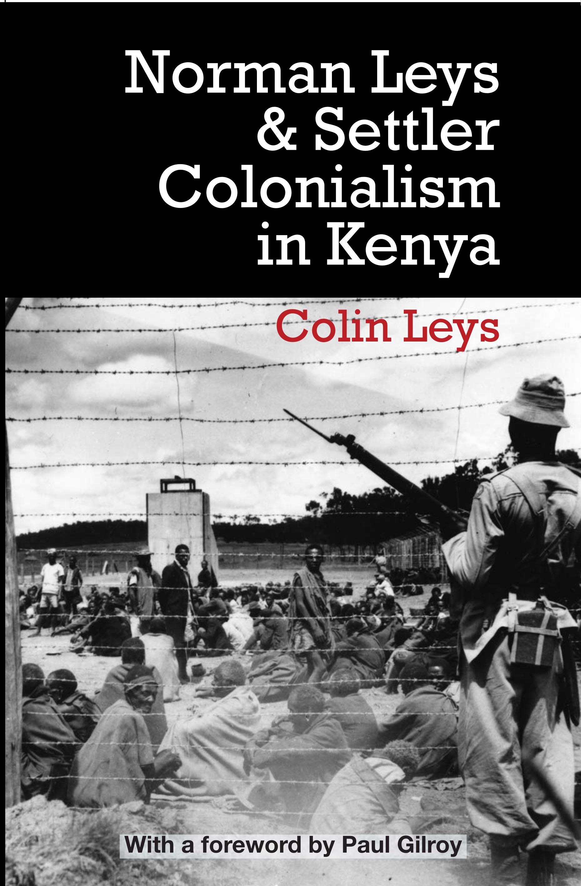 Norman Leys and Settler Colonialism in Kenya